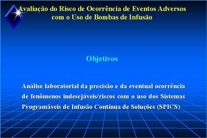 Avaliação do Risco de Ocorrência de Eventos Adversos com o Uso de Bombas de