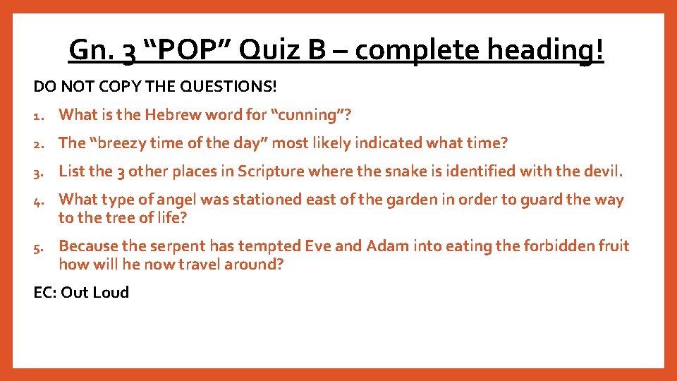 Gn. 3 “POP” Quiz B – complete heading! DO NOT COPY THE QUESTIONS! 1.