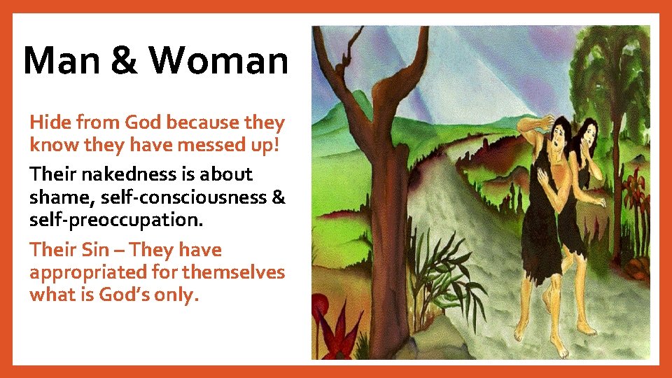 Man & Woman Hide from God because they know they have messed up! Their
