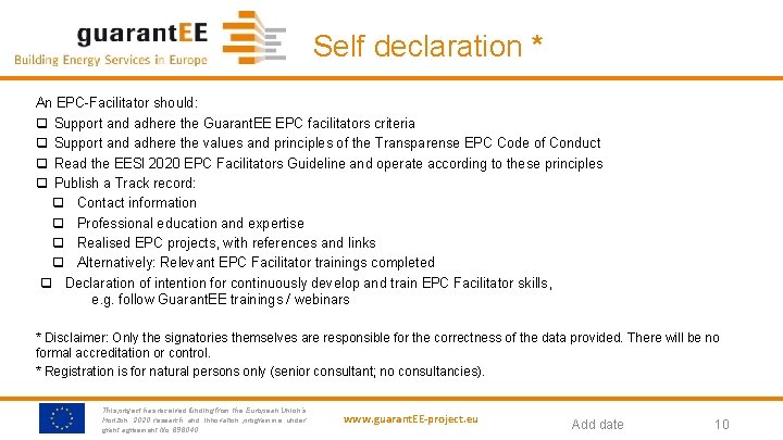 Self declaration * An EPC-Facilitator should: q Support and adhere the Guarant. EE EPC