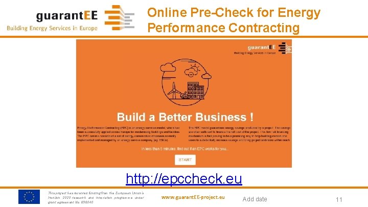 Online Pre-Check for Energy Performance Contracting http: //epccheck. eu This project has received funding