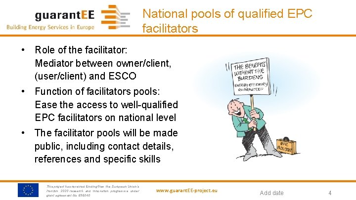 National pools of qualified EPC facilitators • Role of the facilitator: Mediator between owner/client,