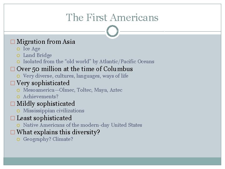 The First Americans � Migration from Asia Ice Age Land Bridge Isolated from the