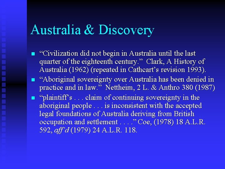 Australia & Discovery n n n “Civilization did not begin in Australia until the