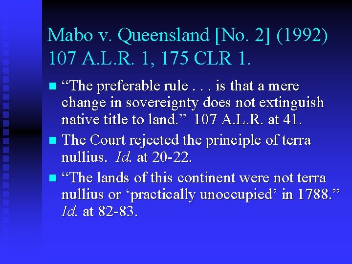 Mabo v. Queensland [No. 2] (1992) 107 A. L. R. 1, 175 CLR 1.