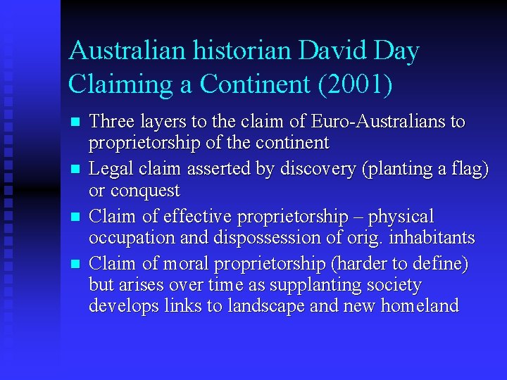 Australian historian David Day Claiming a Continent (2001) n n Three layers to the