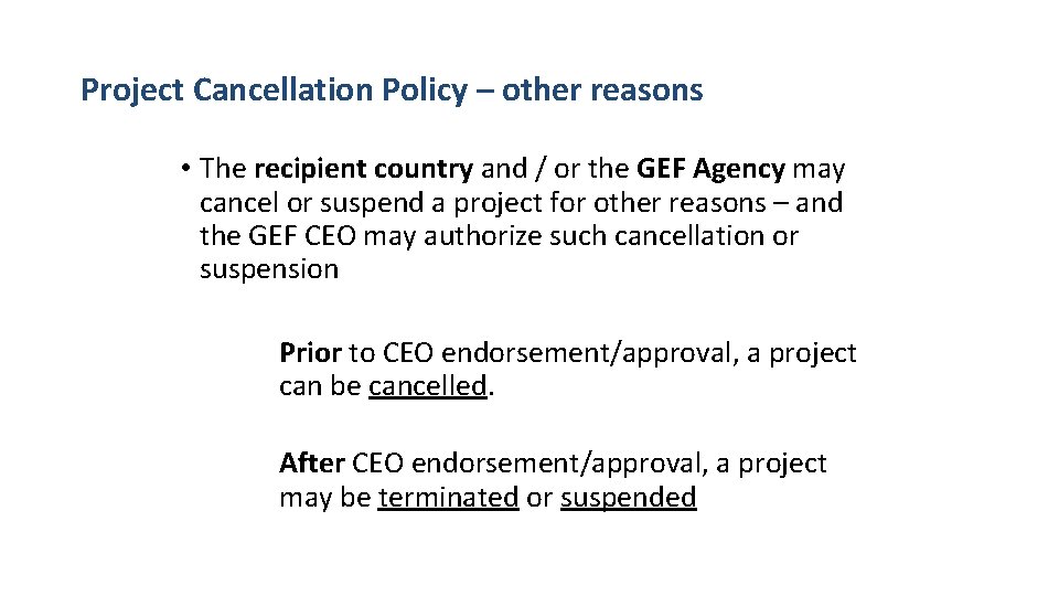 Project Cancellation Policy – other reasons • The recipient country and / or the Project Cancellation Policy – other reasons • The recipient country and / or the