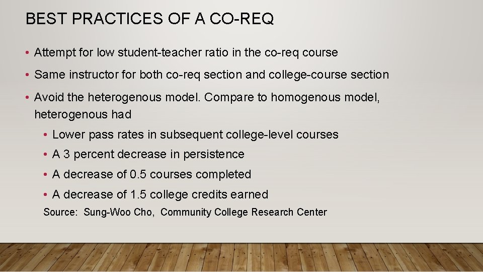 BEST PRACTICES OF A CO-REQ • Attempt for low student-teacher ratio in the co-req