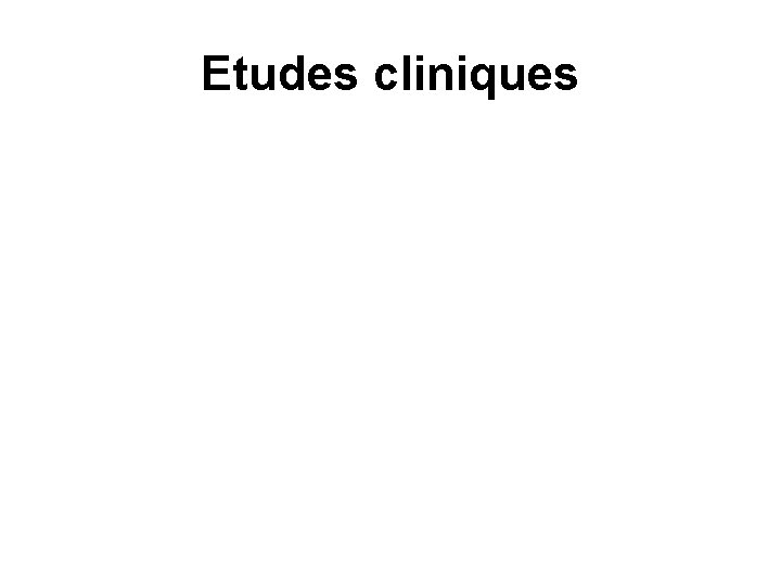 Etudes cliniques 