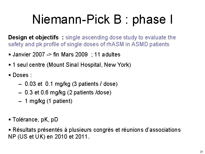 Niemann-Pick B : phase I Design et objectifs : single ascending dose study to