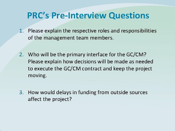 PRC’s Pre-Interview Questions 1. Please explain the respective roles and responsibilities of the management