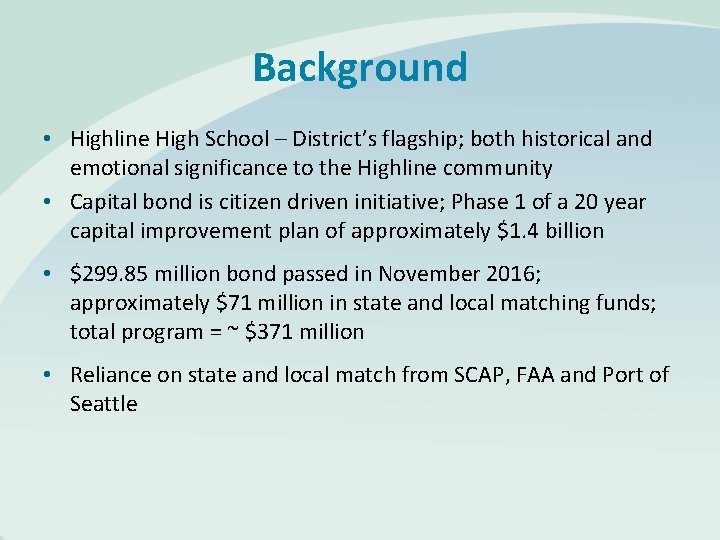 Background • Highline High School – District’s flagship; both historical and emotional significance to