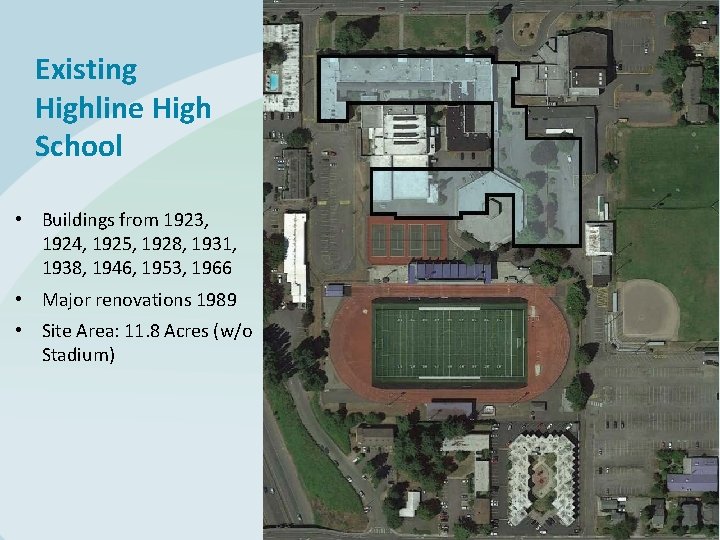 Existing Highline High School • Buildings from 1923, 1924, 1925, 1928, 1931, 1938, 1946,