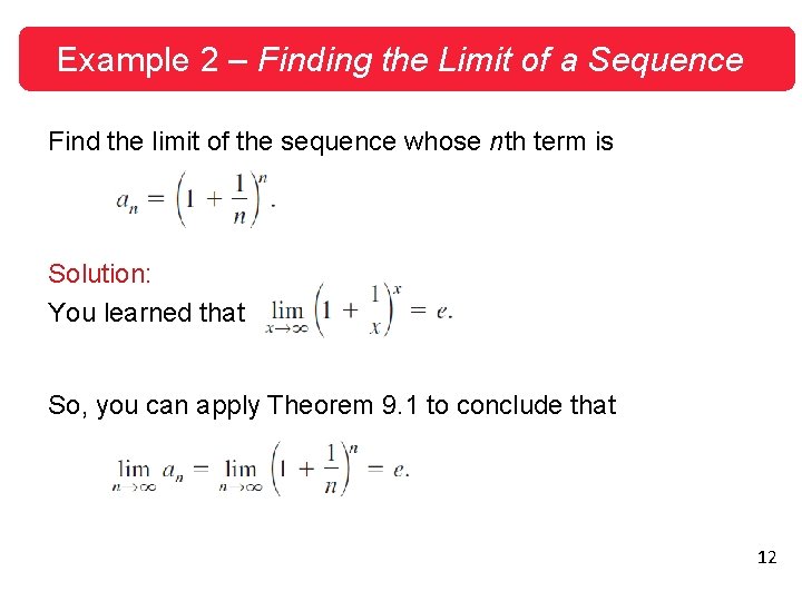 Example 2 – Finding the Limit of a Sequence Find the limit of the