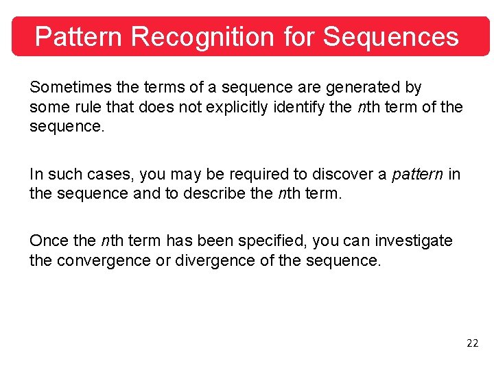 Pattern Recognition for Sequences Sometimes the terms of a sequence are generated by some