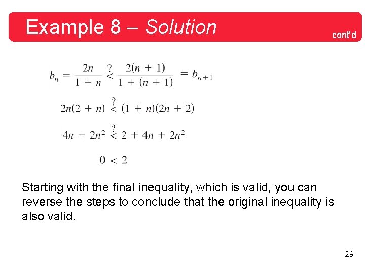 Example 8 – Solution cont'd Starting with the final inequality, which is valid, you