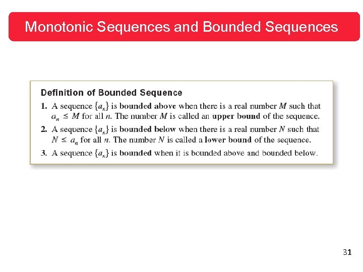 Monotonic Sequences and Bounded Sequences 31 