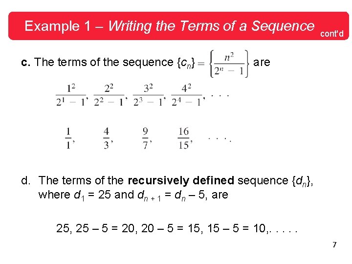 Example 1 – Writing the Terms of a Sequence c. The terms of the