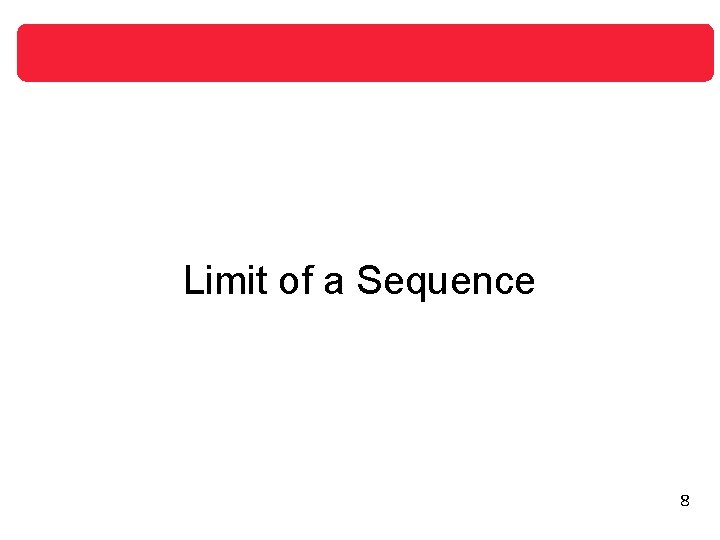 Limit of a Sequence 8 