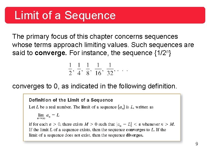 Limit of a Sequence The primary focus of this chapter concerns sequences whose terms