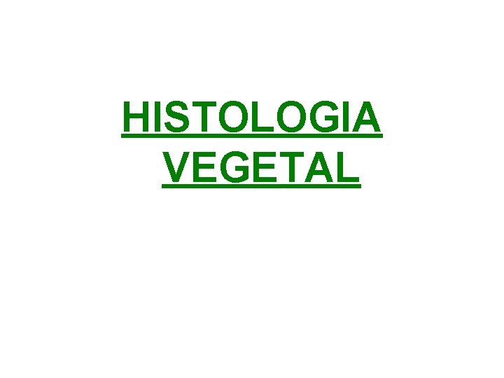 HISTOLOGIA VEGETAL 