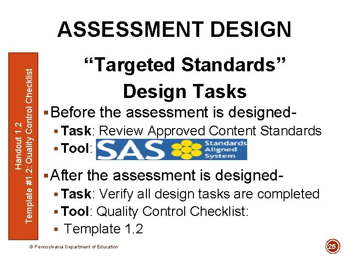 Handout 1. 2 Template #1. 2: Quality Control Checklist ASSESSMENT DESIGN “Targeted Standards” Design