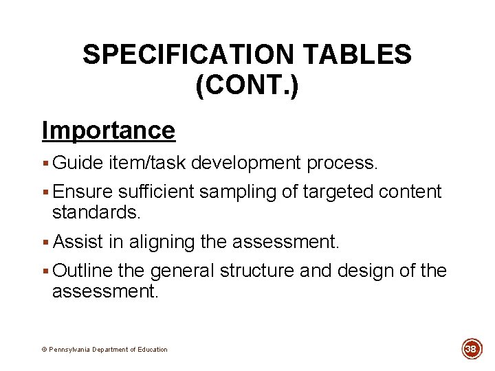 SPECIFICATION TABLES (CONT. ) Importance § Guide item/task development process. § Ensure sufficient sampling