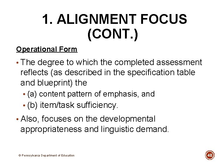 1. ALIGNMENT FOCUS (CONT. ) Operational Form • The degree to which the completed