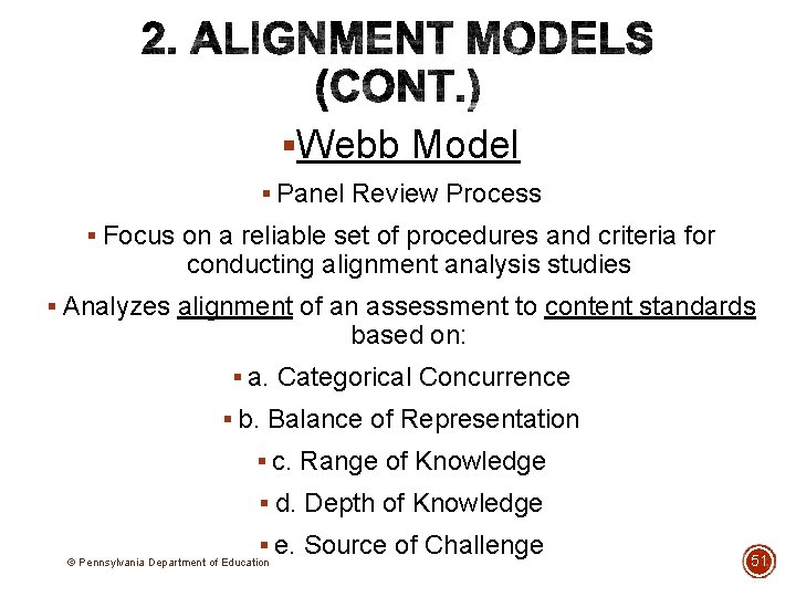 §Webb Model § Panel Review Process § Focus on a reliable set of procedures