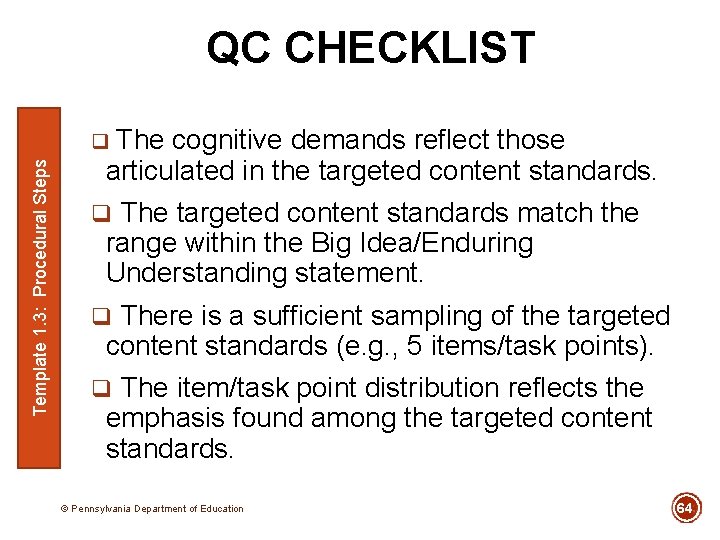 QC CHECKLIST The cognitive demands reflect those articulated in the targeted content standards. Template