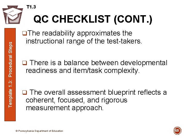 T 1. 3 QC CHECKLIST (CONT. ) Template 1. 3: Procedural Steps q. The
