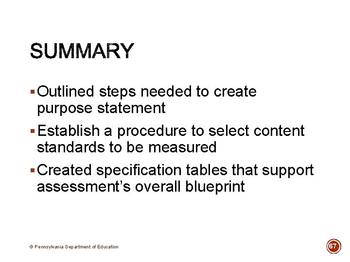 § Outlined steps needed to create purpose statement § Establish a procedure to select