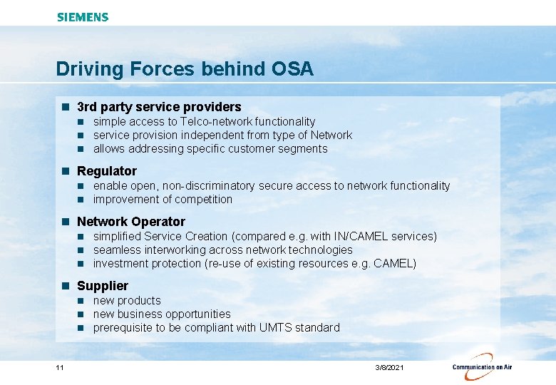 Driving Forces behind OSA n 3 rd party service providers n n n simple