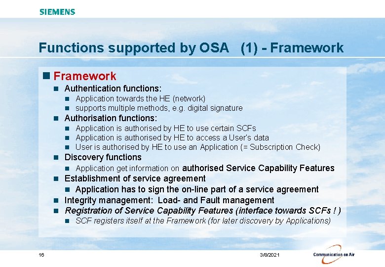 Functions supported by OSA (1) - Framework n Authentication functions: n n n Authorisation