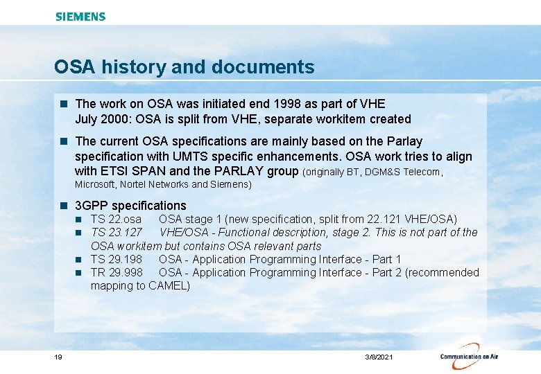 OSA history and documents n The work on OSA was initiated end 1998 as