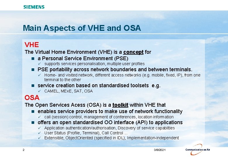 Main Aspects of VHE and OSA VHE The Virtual Home Environment (VHE) is a