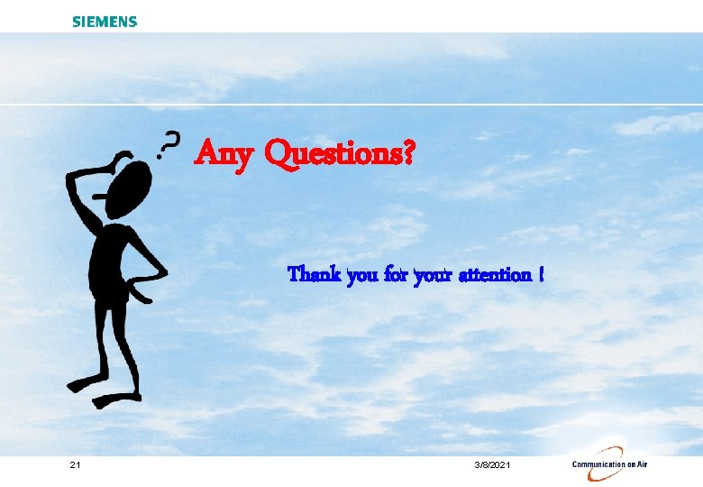 Any Questions? Thank you for your attention ! 21 3/8/2021 