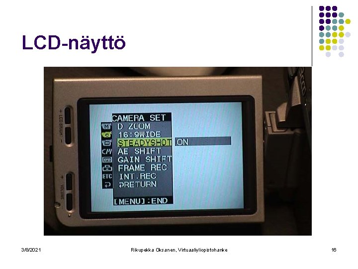 LCD-näyttö 3/8/2021 Rikupekka Oksanen, Virtuaaliyliopistohanke 16 