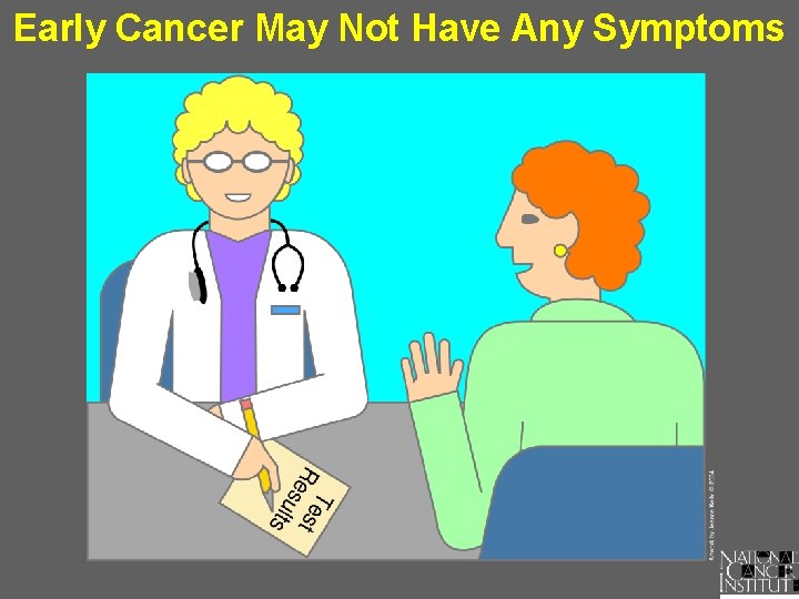Early Cancer May Not Have Any Symptoms 