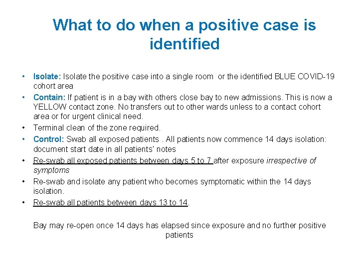 What to do when a positive case is identified • • Isolate: Isolate the