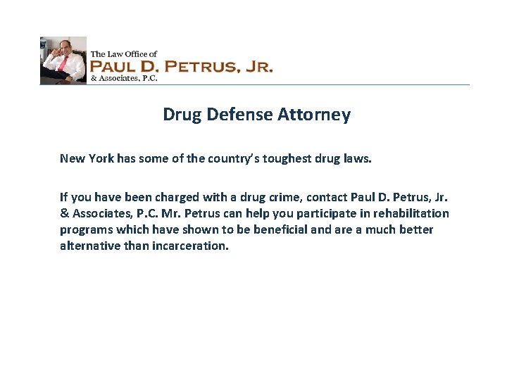 Drug Defense Attorney New York has some of the country’s toughest drug laws. If