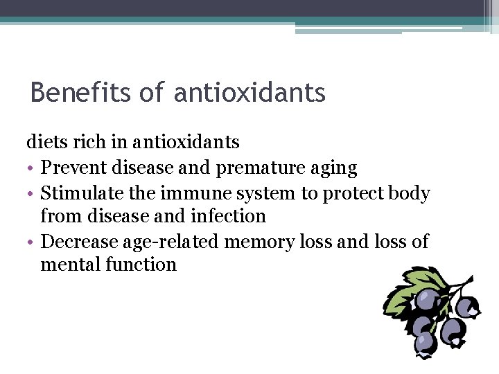 Benefits of antioxidants diets rich in antioxidants • Prevent disease and premature aging • Benefits of antioxidants diets rich in antioxidants • Prevent disease and premature aging •