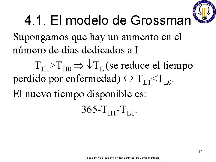4. 1. El modelo de Grossman Supongamos que hay un aumento en el número