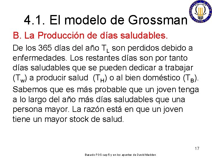 4. 1. El modelo de Grossman B. La Producción de días saludables. De los