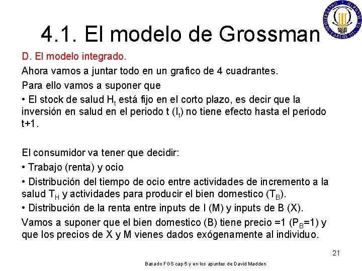 4. 1. El modelo de Grossman D. El modelo integrado. Ahora vamos a juntar