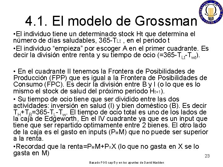 4. 1. El modelo de Grossman • El individuo tiene un determinado stock Ht