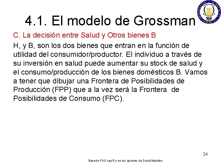 4. 1. El modelo de Grossman C. La decisión entre Salud y Otros bienes
