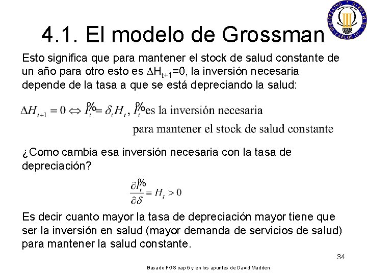 4. 1. El modelo de Grossman Esto significa que para mantener el stock de