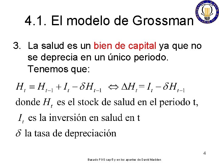 4. 1. El modelo de Grossman 3. La salud es un bien de capital