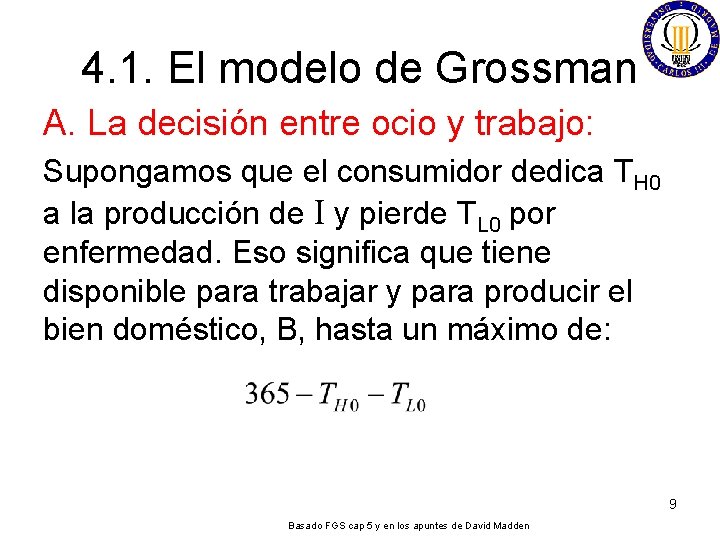 4. 1. El modelo de Grossman A. La decisión entre ocio y trabajo: Supongamos